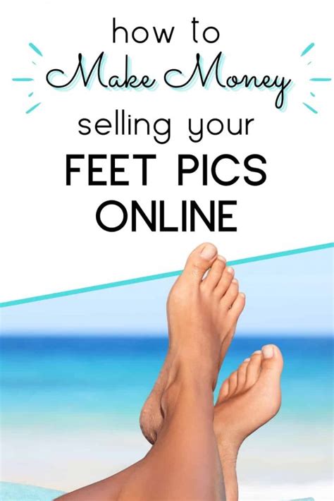 sites to sell feet pics|How to Sell Feet Pictures Online and Make Money in。